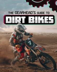 The gearhead's guide to dirt bikes - Amstutz, Lisa J.
