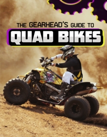 The Gearhead's Guide to Quad Bikes - Amstutz, Lisa J.