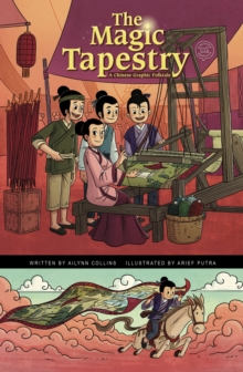 The magic tapestry  : a Chinese graphic folktale - Collins, Ailynn