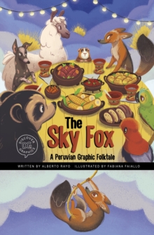 Image for The sky fox  : a Peruvian graphic folktale