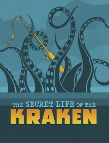 The Secret Life of the Kraken - Harper, Benjamin