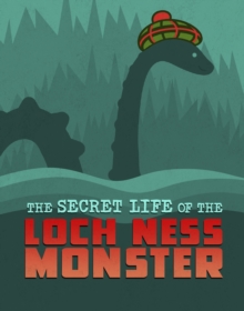 Image for The Secret Life of the Loch Ness Monster