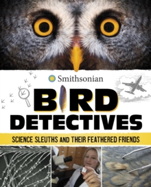 Image for Bird detectives  : science sleuths and their feathered friends