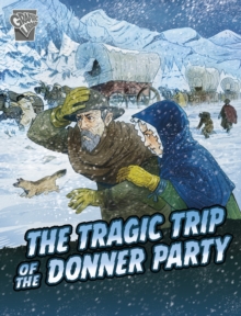 The Tragic Trip of the Donner Party - Micklos Jr., John