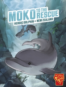 Moko to the rescue  : heroic dolphin of New Zealand - Manning, Matthew K.