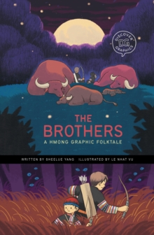 The Brothers: A Hmong Graphic Folktale