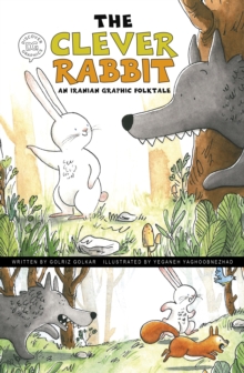 Image for The clever rabbit  : an Iranian graphic folktale