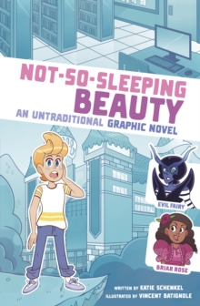 Not-so-Sleeping Beauty  : an untraditional graphic novel - Schenkel, Katie