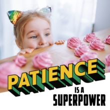 Image for Patience is a superpower