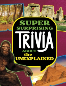 Image for Super Surprising Trivia About the Unexplained