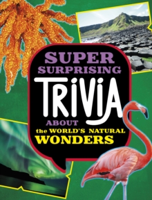 Image for Super Surprising Trivia About the World's Natural Wonders
