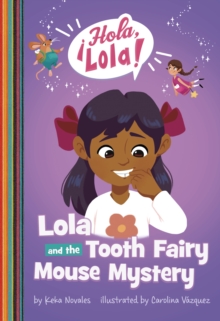 Lola and the Tooth Fairy Mouse Mystery - Novales, Keka