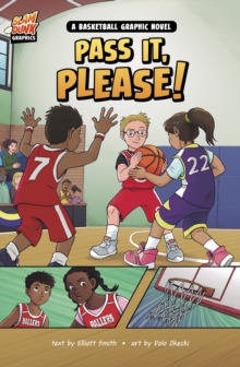 Image for Pass it, please!  : a basketball graphic novel