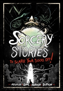 Sorcery stories to scare your socks off! - Dahl, Michael (Author)