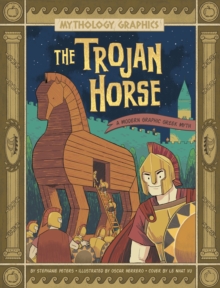 The Trojan Horse: A Modern Graphic Greek Myth