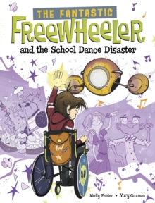 The Fantastic Freewheeler and the School Dance Disaster - Guzman, Yury