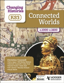 Image for Changing Histories for KS3: Connected Worlds, c.1000–c.1600