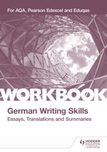 Image for A-Level German Writing Skills: Essays, Translations and Summaries: For AQA, Pearson Edexcel and Eduqas