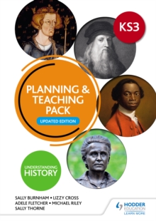 Image for Understanding History. KS3 Planning & Teaching Pack