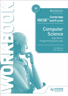 Image for Cambridge IGCSE and O Level Computer Science Algorithms, Programming and Logic Workbook