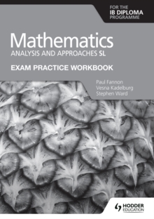 Image for Exam Practice Workbook for Mathematics for the IB Diploma: Analysis and Approaches SL