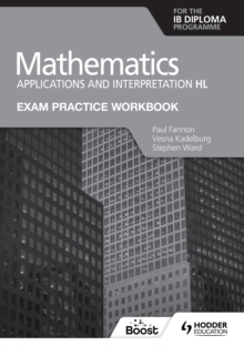 Image for Exam Practice Workbook for Mathematics for the IB Diploma: Applications and Interpretation HL