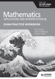 Image for Exam Practice Workbook for Mathematics for the IB Diploma: Applications and Interpretation SL