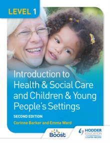 Image for Level 1 Introduction to Health & Social Care and Children & Young People's Settings, Second Edition