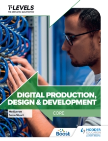 Image for Digital Production, Design and Development. Core