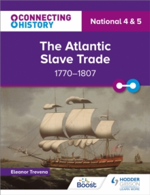 Image for Connecting History: National 4 & 5 The Atlantic Slave Trade, 1770–1807
