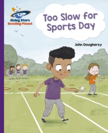 Reading Planet – Too Slow for Sports Day – Purple: Galaxy