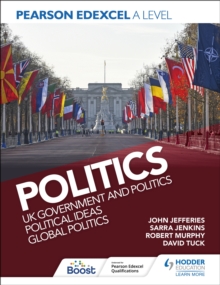 Image for Pearson Edexcel A Level Politics: UK Government and Politics, Political Ideas and Global Politics