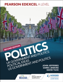 Image for Pearson Edexcel A Level Politics 2nd edition: UK Government and Politics, Political Ideas and US Government and Politics