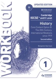 Image for Cambridge IGCSE and O Level History. Option B The 20th Century: International Relations Since 1919