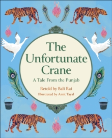 Reading Planet KS2: The Unfortunate Crane: A Tale from the Punjab – Stars/Lime