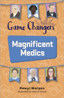 Reading Planet KS2: Game Changers: Magnificent Medics – Mercury/Brown