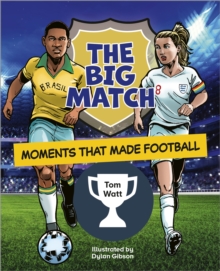Image for The big match  : moments that made football
