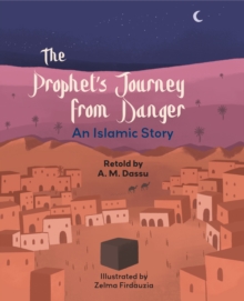 Image for Reading Planet KS2: The Prophet's Journey from Danger: An Islamic Story - Mercury/Brown