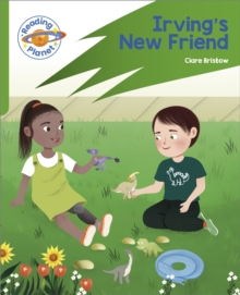 Reading Planet: Rocket Phonics – Target Practice – Irving’s New Friend – Green