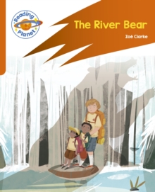 Reading Planet: Rocket Phonics – Target Practice – The River Bear – Orange