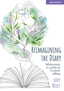 Image for Reimagining the Diary: Reflective Practice as a Positive Tool for Educator Wellbeing