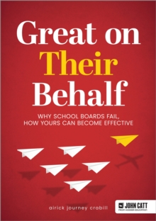 Image for Great on their behalf  : why school boards fail, how yours can become effective