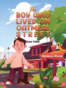 Image for The boy who lived on Oatmeal Street