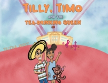 Image for Tilly, Timo and the tea drinking queen