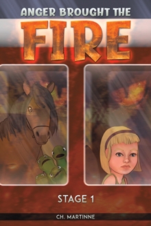 Anger Brought The Fire: Stage 1