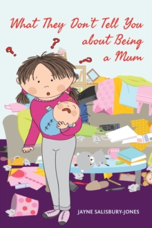 What They Don’t Tell You about Being a Mum