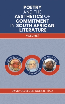 Image for Poetry and the Aesthetics of Commitment in South African Literature: Volume 1