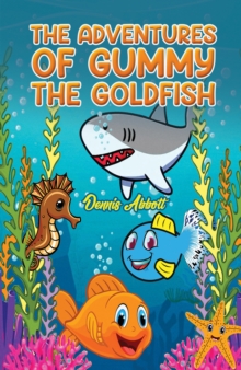 Image for The adventures of Gummy the Goldfish