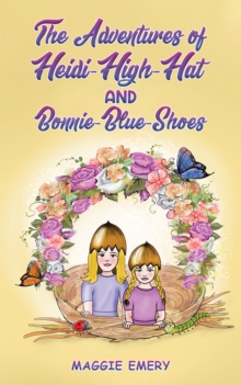 Image for The adventures of Heidi-High-Hat and Bonnie-Blue-Shoes