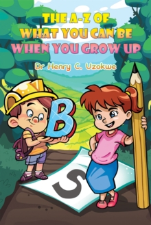 Image for The A-Z of What You Can Be When You Grow Up